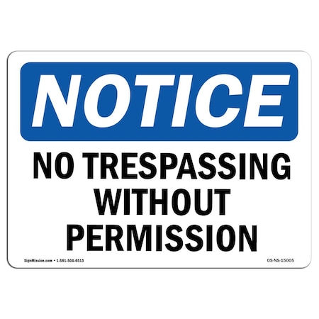Signmission OSHA Notice Sign, 7" H, 10" W, Rigid Plastic, No Trespassing Without Permission Sign, Landscape OS-NS-P-710-L-15005